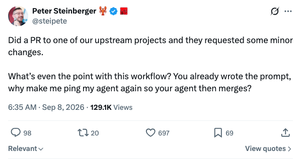 OpenClaw作者Peter Steinberger吐槽开源协作流程:我都写好prompt了,为何还要我催我的agent改,再让你的agent合并?